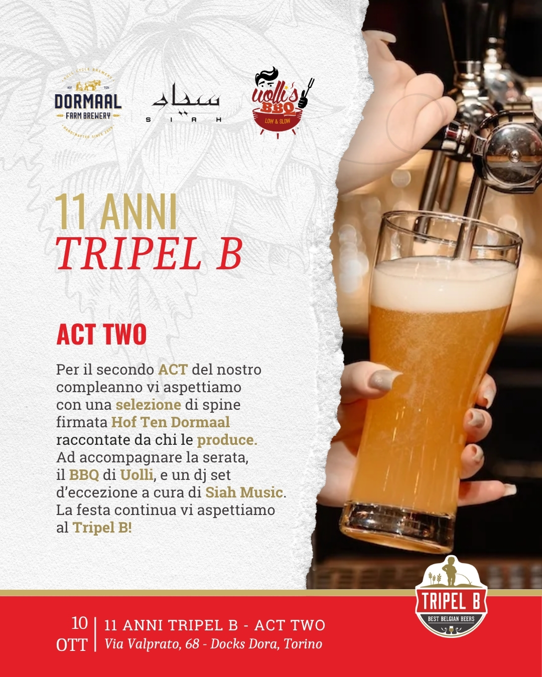 🍻 11 ANNI TRIPEL B — ACT TWO
📅 Sabato 10 ottobre 2026
📍 Tripel B — Via Valprato 68, Docks Dora, Torino

Secondo ACT, altra serata, altre birre da scoprire. 🇧🇪

Alle spine ci pensa @hoftendormaal , con una selezione da assaggiare e conoscere direttamente insieme a chi le produce. 🍺

Per il cibo, il Best American BBQ di @uollis_bbq 🔥, mentre alla musica ci pensa @siah_music1 con un DJ set pronto a tenere alto il ritmo fino a fine serata. 🎧

Birre belghe, BBQ e musica: il secondo ACT è pronto.
La festa continua. Ci vediamo al Tripel B! 🍻

#TripelB #11AnniTripelB #ActTwo #HofTenDormaal #BelgianBeer #BirraBelga #BBQ #AmericanBBQ #DJSet #DocksDora #Torino #WeAreFamily