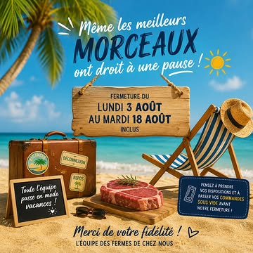 CONGÉS ANNUELS

Fermeture du LUNDI 3 août AU MARDI 18 août INCLU!

Pensez à prendre vos dispositions et à passer vos commandes sous vide avant notre fermeture ☀️

Merci de votre fidélité,

l’équipe des Fermes de Chez Nous
