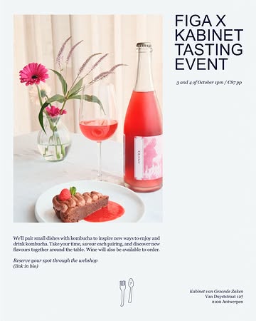 A table full of flavour, surprising combinations and… kombucha.

FIGA and Kabinet van Gezonde Zaken invite you to a special tasting experience featuring 7 small dishes, each paired with a carefully selected kombucha.

The small dishes have been selected around the different kombucha varieties, making every pairing a little different. As a little surprise we are also releasing a new flavour at the dinner!

And of course, there will also be the option to order a glass of wine.

Expect a relaxed tasting experience filled with flavour, discovery and good conversations around the table.

When? Saturday 3 & Sunday 4 October Reserve your spot via the webshop (link in bio).

Come taste, discover and enjoy.

FIGA x Kabinet