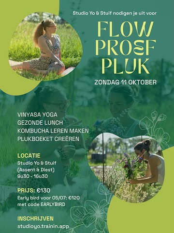 FLOW PROEF PLUK ✨🌿

Een volledige dag voor jezelf.
Een dag zonder deadlines, verplichtingen of moeten.

Een dag waarop je mag bewegen, proeven, creëren en genieten. 💛

Tijdens FLOW PROEF PLUK nemen Studio Yo & Stuif je mee in een unieke beleving waarin yoga, gezonde voeding, kombucha en bloemen samenkomen.

🌿 Vinyasa Yoga om te landen in je lichaam
🥗 Een heerlijke gezonde lunch
🍹 Leer zelf kombucha maken
🌸 Stel je eigen plukboeket samen in de pluktuin van Stuif

📍 Studio Yo & Stuif (Assent & Diest)
📅 Zondag 11 oktober
⏰ 9u30 - 16u30

💫 Early Bird €120 t.e.m. 05/07 met code EARLYBIRD
Daarna €130

Wij zien jou heel graag verschijnen.

🔗 Inschrijven via de link in bio.

#yoga #kombucha #dagretreat #selfcare #slowliving