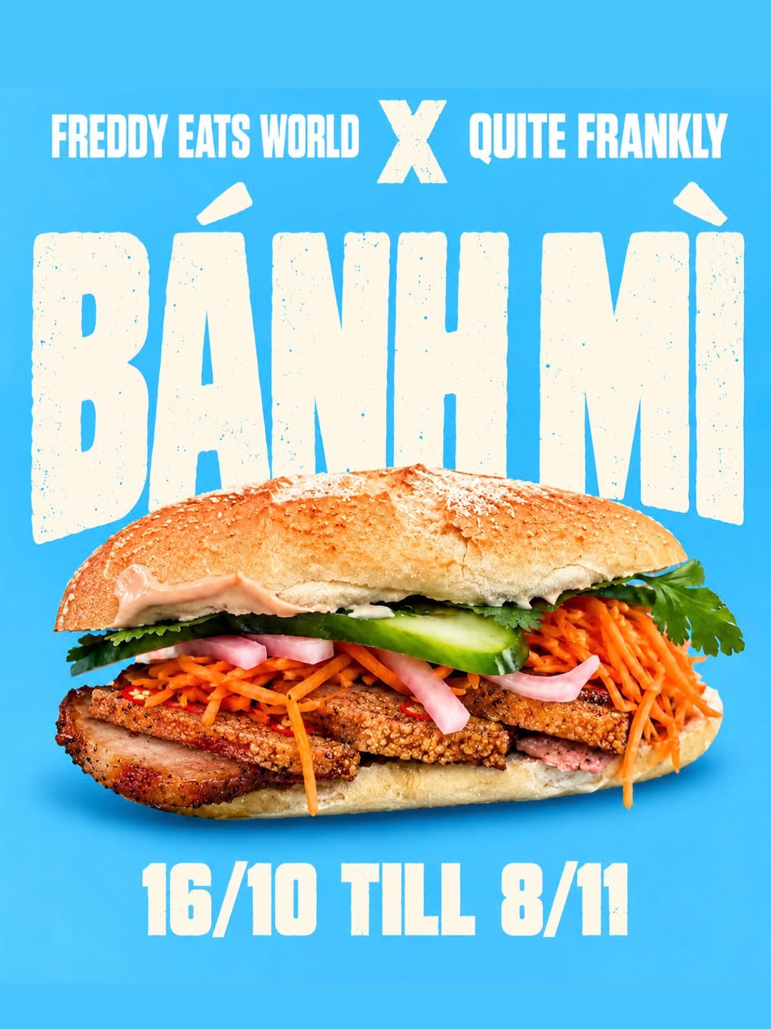 FREDDY EATS WORLD × QUITE FRANKLY

THE BÁNH MÌ SANDO
ONLY 40 A DAY.
When they’re gone, they’re gone.

📍 Quite Frankly, Antwerp
📅 October 16 — November 8