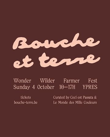Bouche et terre is not a festival you attend. It’s one you become. Vel tegen vel(d). Vertragen. Aarden. Gronden. A sunday rooted by wildfarming, foodforestry, ancestral artistry, passata poetry, dirty dancing, fleuve, son et lumière — on living fields where la terre a encore des choses à dire. Le champ vous attend. Join us on 4 October in Ypres. Limited tickets. Reserve now. Come as you are. Leave wilder.

Bouche et terre is genuinely curated by the soil and soul of @ceciestpassata & @mondedesmillecouleurs

#boucheterre #wonderwilderfarmerfest
design @elvire_delanote