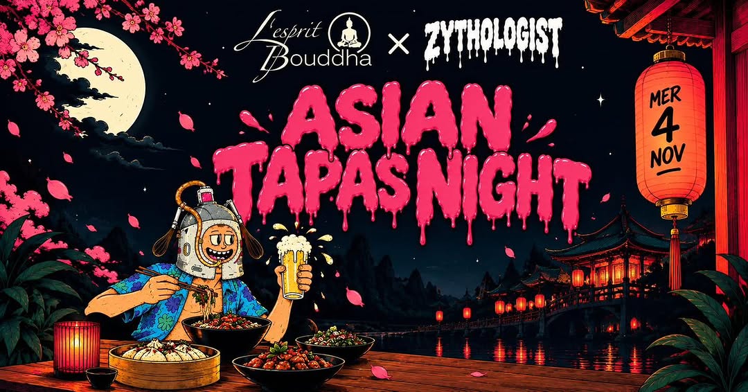 🥢 SOIRÉE TAPAS À L’ASIATIQUE

La Brasserie du Zythologist × L’Esprit Bouddha

📅 Mercredi 4 novembre 2026 à partir de 19h

Une soirée gourmande autour de créations d’inspiration asiatique, mettant à l’honneur les bières artisanales de la Brasserie du Zythologist et le savoir-faire de notre cuisine aux racines asiatiques, sublimée par les produits des terroirs wallons.

🍽️ Voici les tapas asiatiques que nous vous prévoyons pour cette belle soirée :

* Consommé de volaille
* Daikon mariné
* Betteraves jaunes de la Ferme bio du Maustitchi
* Salade de chou de saison
* Wan-tan de bœuf limousin de chez Lothar
* Brochettes de thon mi-cuit
* Noix de Saint-Jacques snackées
* Chawanmushi – délicat flan japonais cuit à la vapeur
* Tempura de shiitakés bio de « Là, Cueille » à Gesves
* Aubergines au miso
* Canard laqué
* Porc à la sauce teriyaki
* Poisson cuit à la vapeur
* Nashi façon tarte Tatin

⸻

Menu dégustation tapas

Il n’y aura rien à choisir, vous goûterez à tout !

80 € TTC par personne

🍺 En collaboration avec la Brasserie du Zythologist, à l’occasion du lancement de notre bière artisanale L’Aigre Douce.

📍 L’Esprit Bouddha – Gosselies

🌐 Réservation exclusivement sur espritbouddha.be

#restaurant #Michelin #jaifaim #chinesefood #charleroi #gaultetmillau #bio #maustitchi #localfood #gosselies #zythologi #localfood #tapas